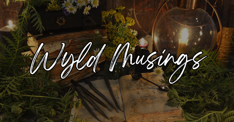 Wyld Musings