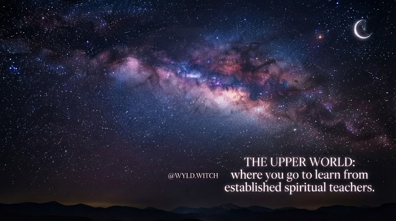 The Upper World - where you go to learn from established spiritual teachers